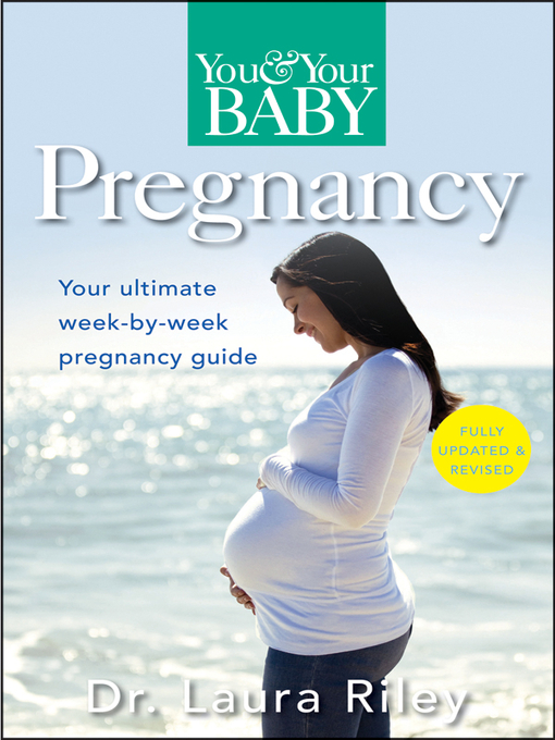 Title details for You and Your Baby Pregnancy by Laura Riley - Available